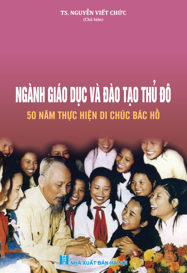 Ngành giáo dục và đào tạo Thủ đô 50 năm thực hiện Di chúc Bác Hồ